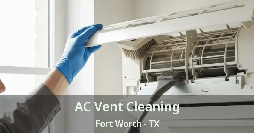 AC Vent Cleaning Fort Worth - TX