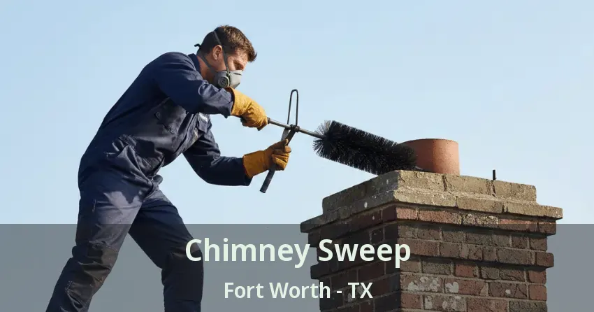 Chimney Sweep Fort Worth - TX