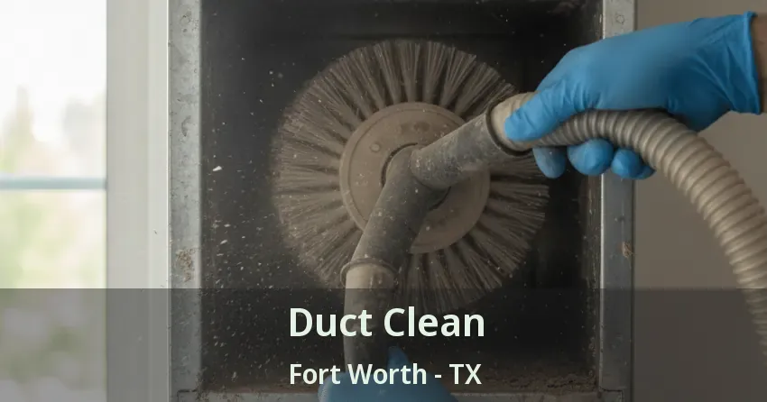 Duct Clean Fort Worth - TX