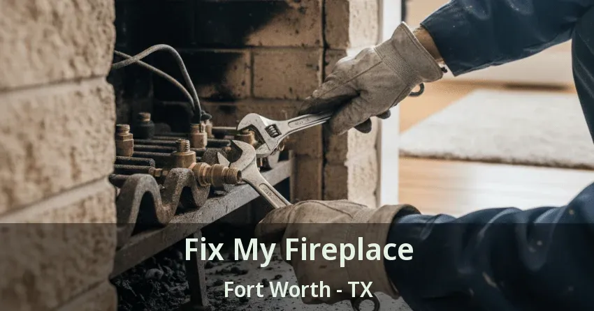 Fix My Fireplace Fort Worth - TX