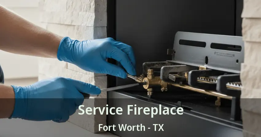 Service Fireplace Fort Worth - TX